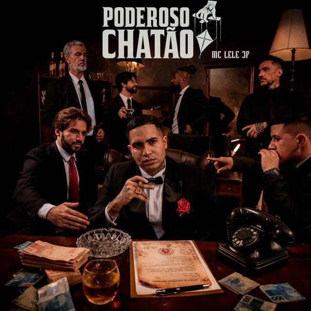 Album cover of "O PODEROSO CHATÃO" by Mc Lele JP