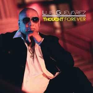 Album cover of "Thought Forever" by Luis Guevarez