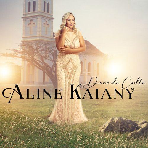 Portada de Álbum "Dono do Culto", de Aline Kaiany