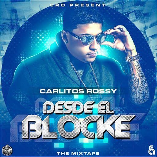 Capa do Álbum "Desde Bloque (Mixtape)", de Carlitos Rossy
