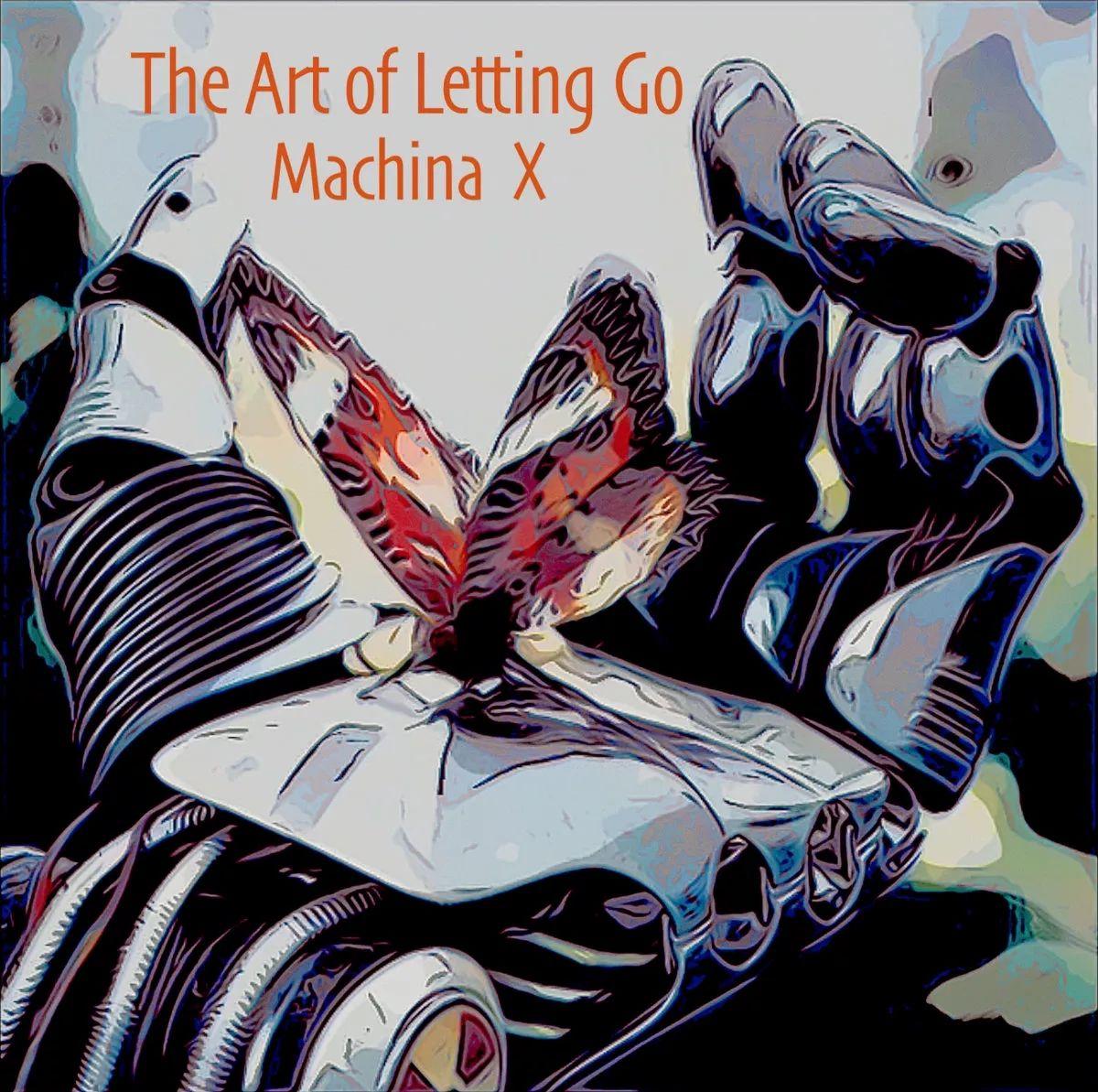 Album cover of "The Art of Letting Go" by Machina X
