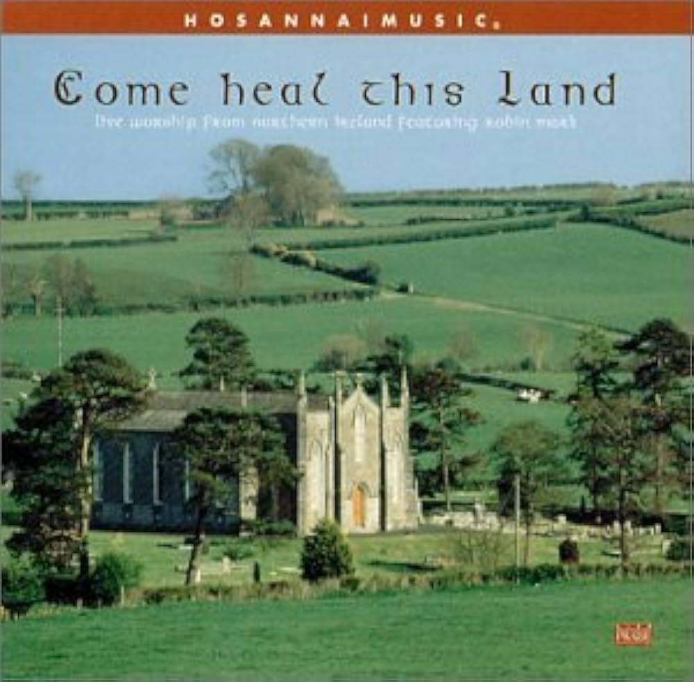 Capa do Álbum "Come Heal This Land", de Robin Mark