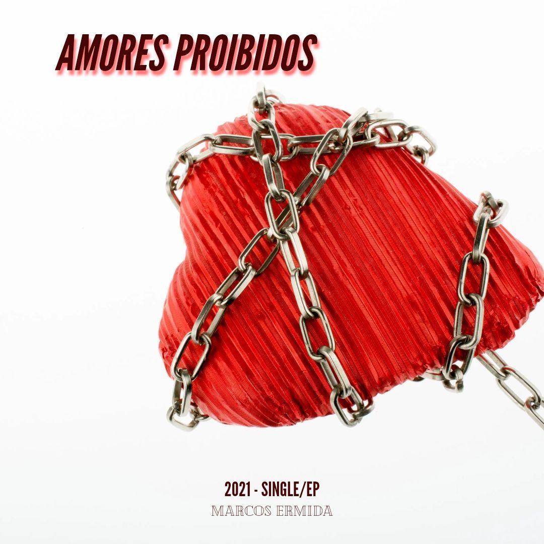 Portada de Sencillo/EP "Amores Proibidos", de Marcos Ermida