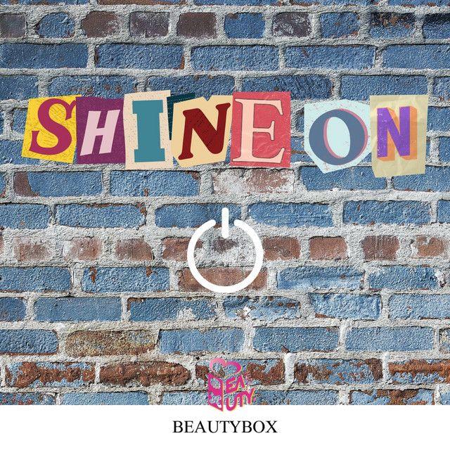 Portada de Sencillo/EP "SHINE ON", de Beauty Box