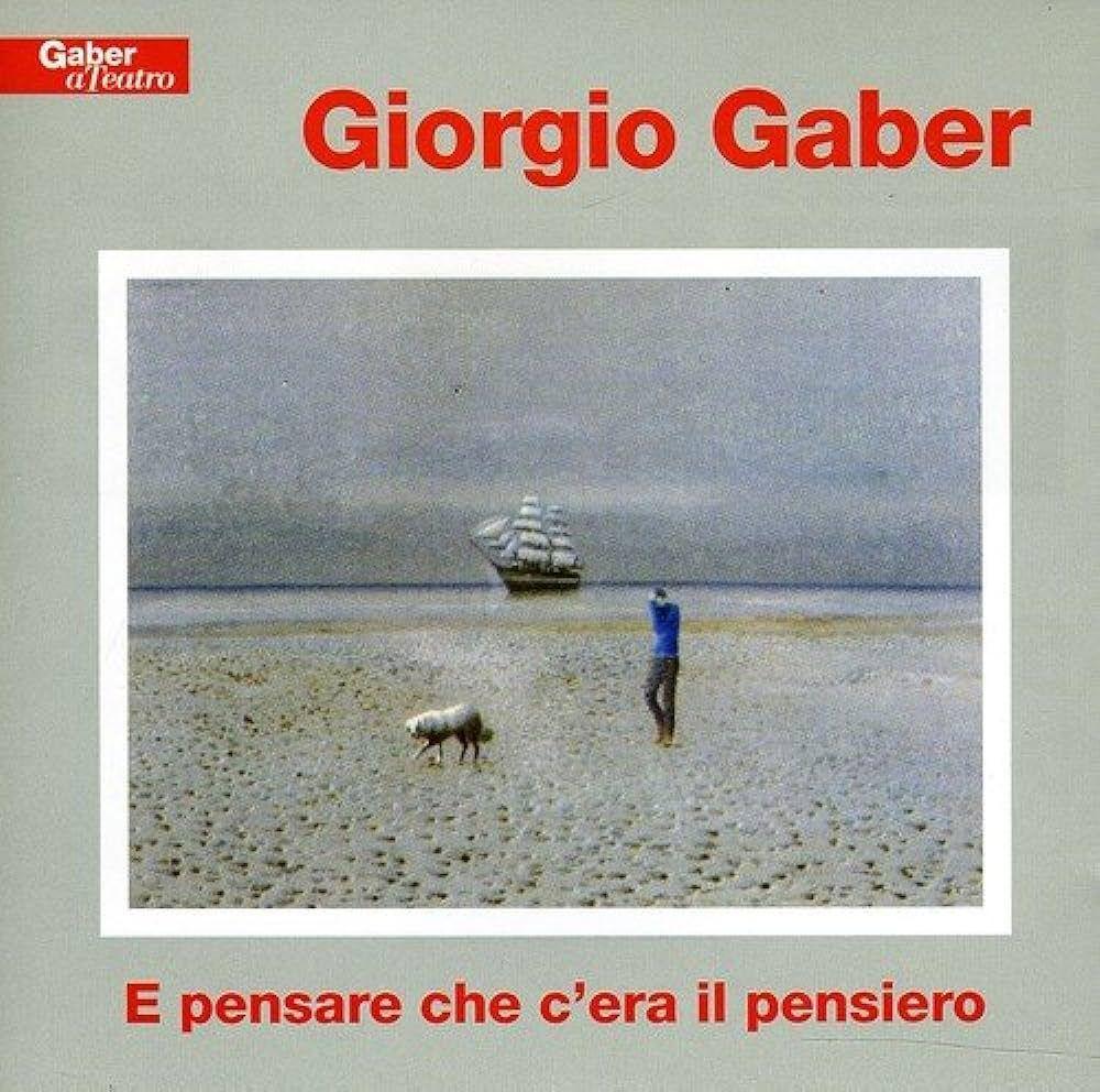Portada de Álbum "E Pensare Che C'era Il Pensiero", de Giorgio Gaber