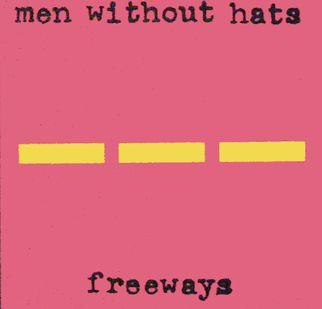 Portada de Sencillo/EP "Freeways ", de Men Without Hats