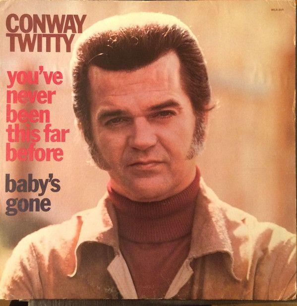 Capa do álbum "You've Never Been This Far Before / Baby's Gone", de Conway Twitty