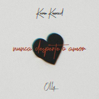 Portada de Sencillo/EP "Nunca Desperte o Amor", de Kevin Kenned