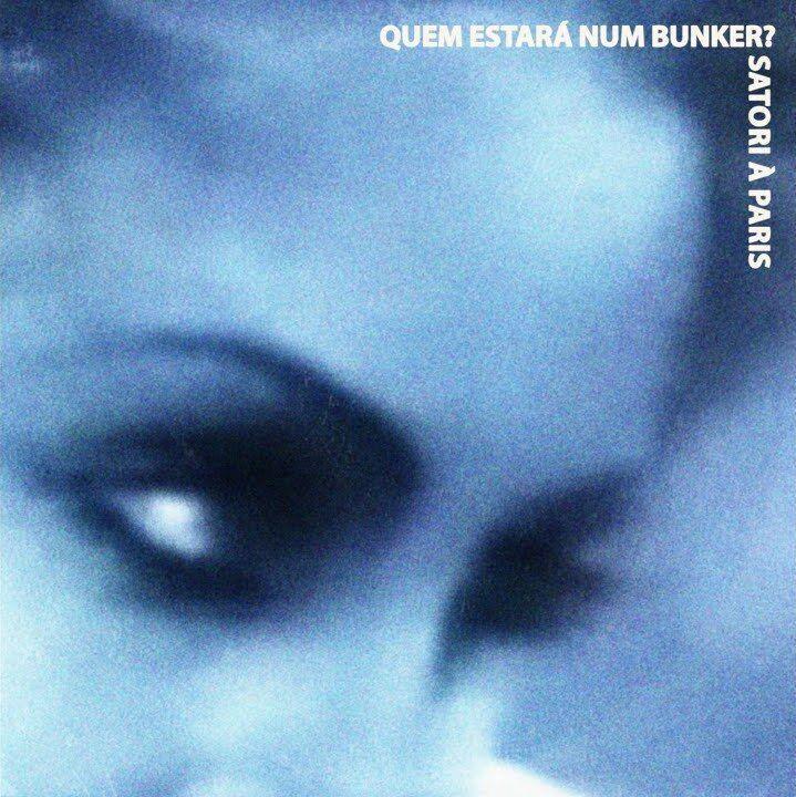 Portada de Sencillo/EP "Quem Estará Num Bunker?", de Satori À Paris