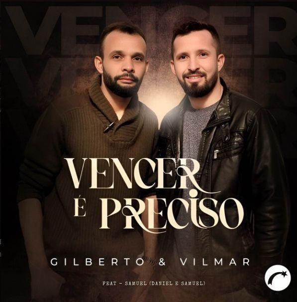 Portada del álbum "Vencer é Preciso (part. Gilberto e Vilmar)", de Daniel & Samuel
