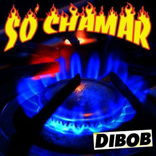 Portada de Sencillo/EP "Só Chamar", de Dibob
