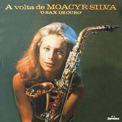 Album cover of "A Volta de Moacyr Silva ”O Sax de Ouro”" by Moacyr Silva