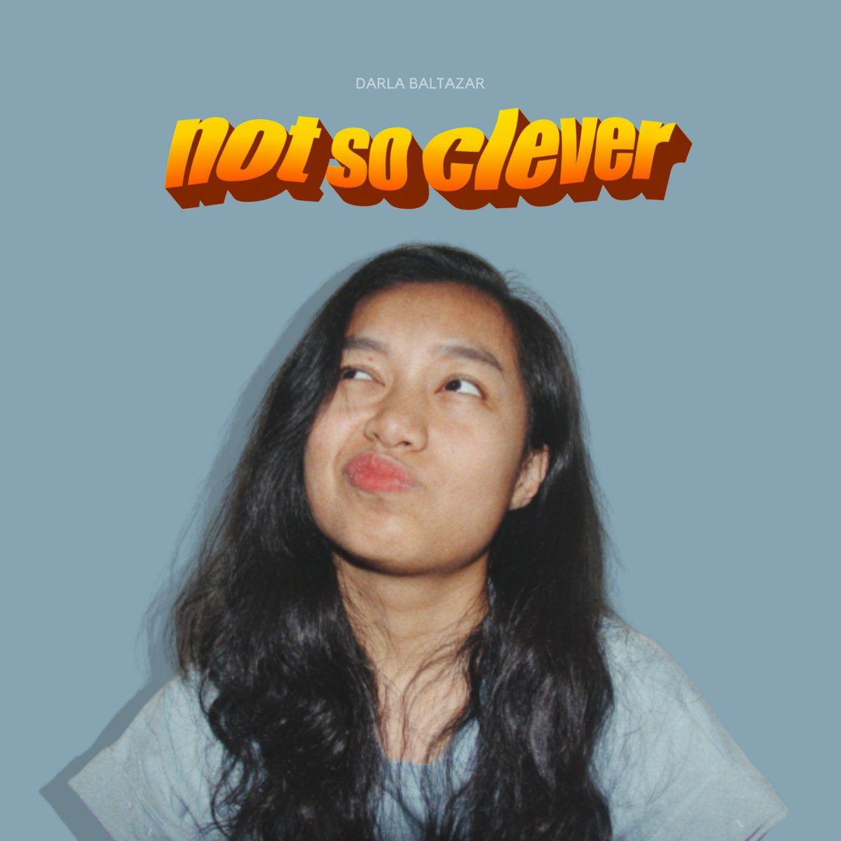 Portada de Sencillo/EP "Not So Clever", de Darla Baltazar