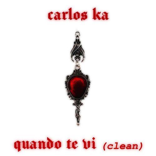 Portada de Sencillo/EP "Quando Te Vi (Clean)", de Carlos Ka