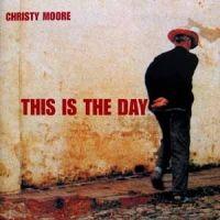 Capa do álbum "This Is The Day", de Christy Moore