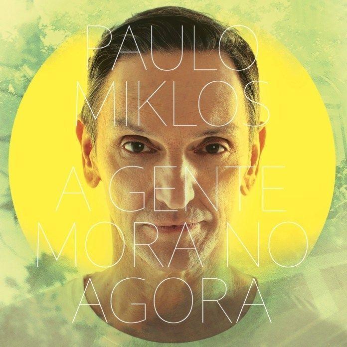 Portada de Álbum "A Gente Mora No Agora", de Paulo Miklos