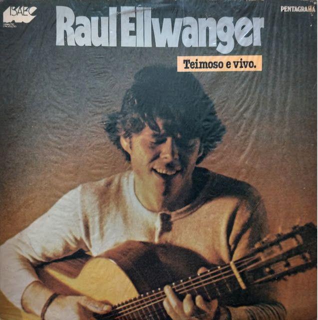 Capa do Álbum "Teimoso e Vivo", de Raul Ellwanger