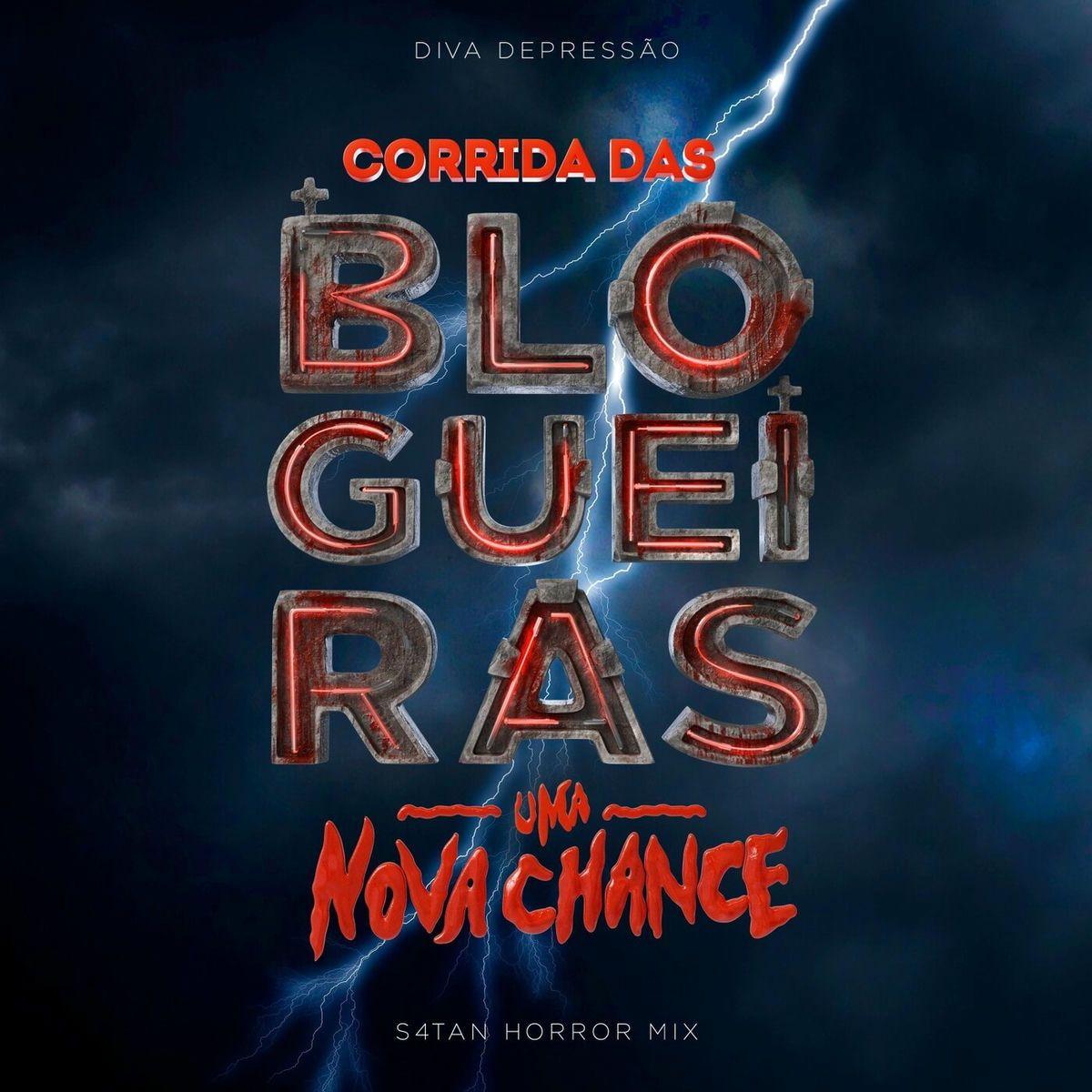 Portada de Sencillo/EP "Corrida das Blogueiras: Uma Nova Chance (S4TAN Horror Mix) (part. Diva Depressão) ", de S4TAN