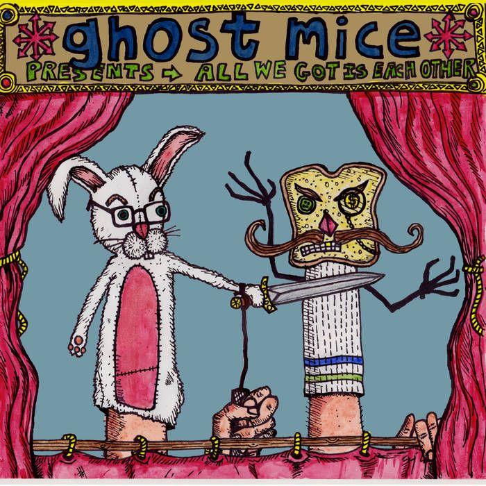 Portada de Álbum "All We Got Is Each Other", de Ghost Mice