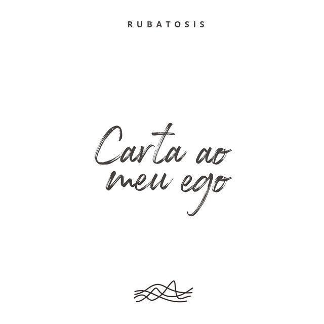 Capa do Álbum "Carta Ao Meu Ego", de rubatosis