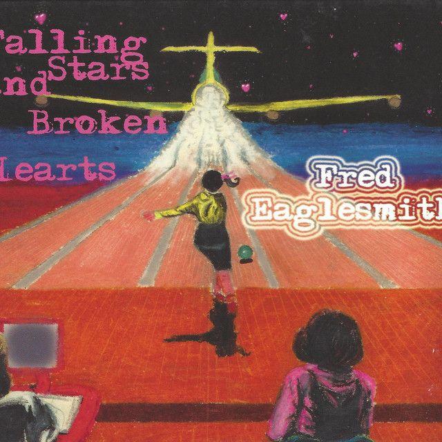 Capa do Álbum "Falling Stars And Broken Hearts", de Fred Eaglesmith