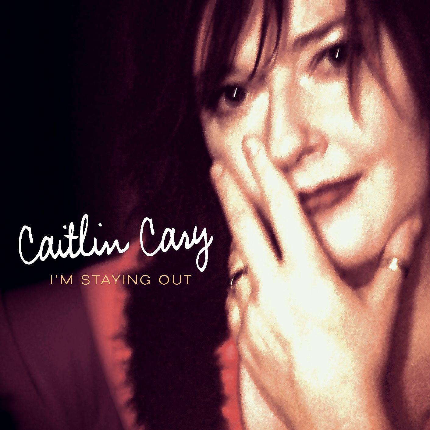 Portada de Álbum "I'm Staying Out", de Caitlin Cary