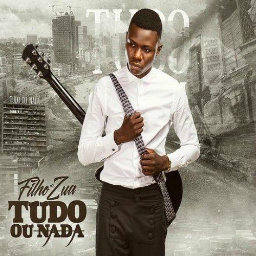 Capa do Álbum "Tudo Ou Nada", de Filho do Zua