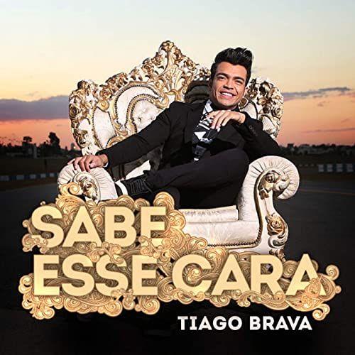 Album cover of "Sabe Esse Cara" by Thiago Brava