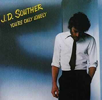 Portada de Álbum "You're Only Lonely  ", de J.D. Souther