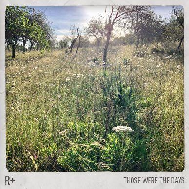 Portada de Sencillo/EP "Those Were The Days", de R Plus