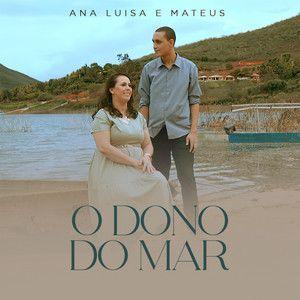 Portada de Sencillo/EP "O Dono do Mar", de Ana Luisa e Mateus