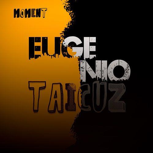 Portada de Sencillo/EP "Moment", de Eugenio Taicuz