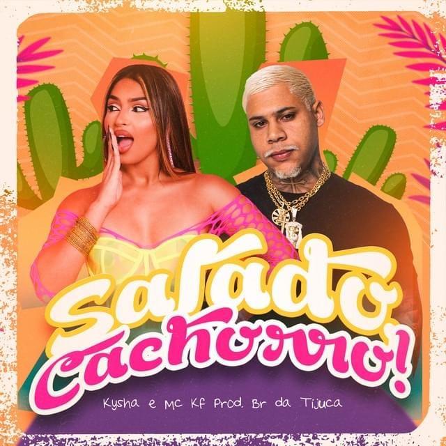 Portada de Sencillo/EP "Safado, Cachorro (part. MC KF e Kysha)", de BR DA TIJUCA