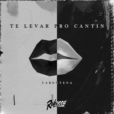 Capa do álbum "Te Levar Pro Cantin (Carentena)", de Rebecca