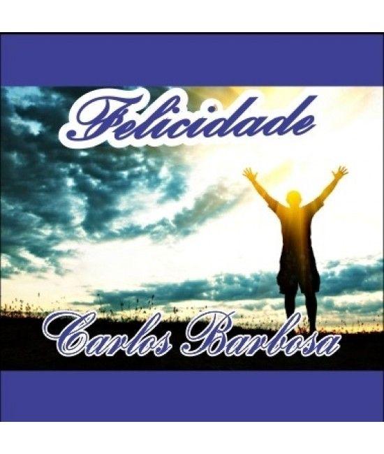 Portada de Álbum "Felicidade", de Carlos Barbosa