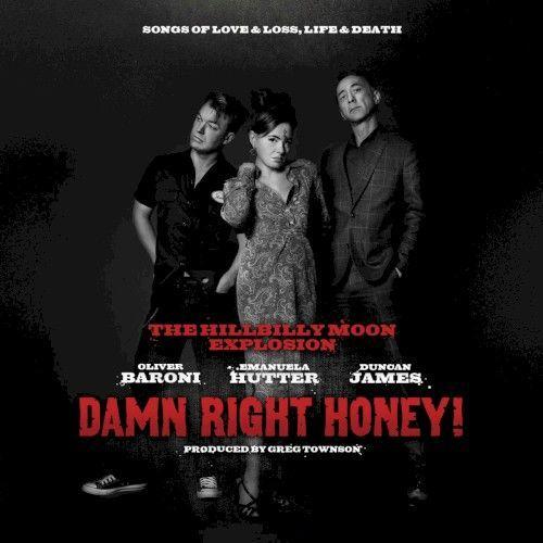 Portada de Álbum "Damn Right Honey! (Songs Of Love & Loss, Life & Death)", de The Hillbilly Moon Explosion