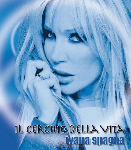 Portada de Álbum "Il Cerchio Della Vita", de Ivana Spagna