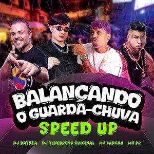 Portada de Sencillo/EP "Balançando o Guarda Chuva (Speed Up) (part. DJ Tenebroso Original, MC Mingau e MC Pr)", de DJ Batata
