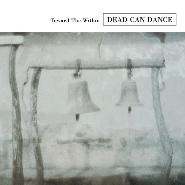 Capa do álbum "Toward The Within", de Dead Can Dance