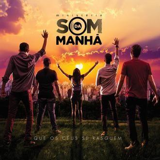 Portada de Álbum "Que os Céus Se Rasguem", de Ministério Som da Manhã