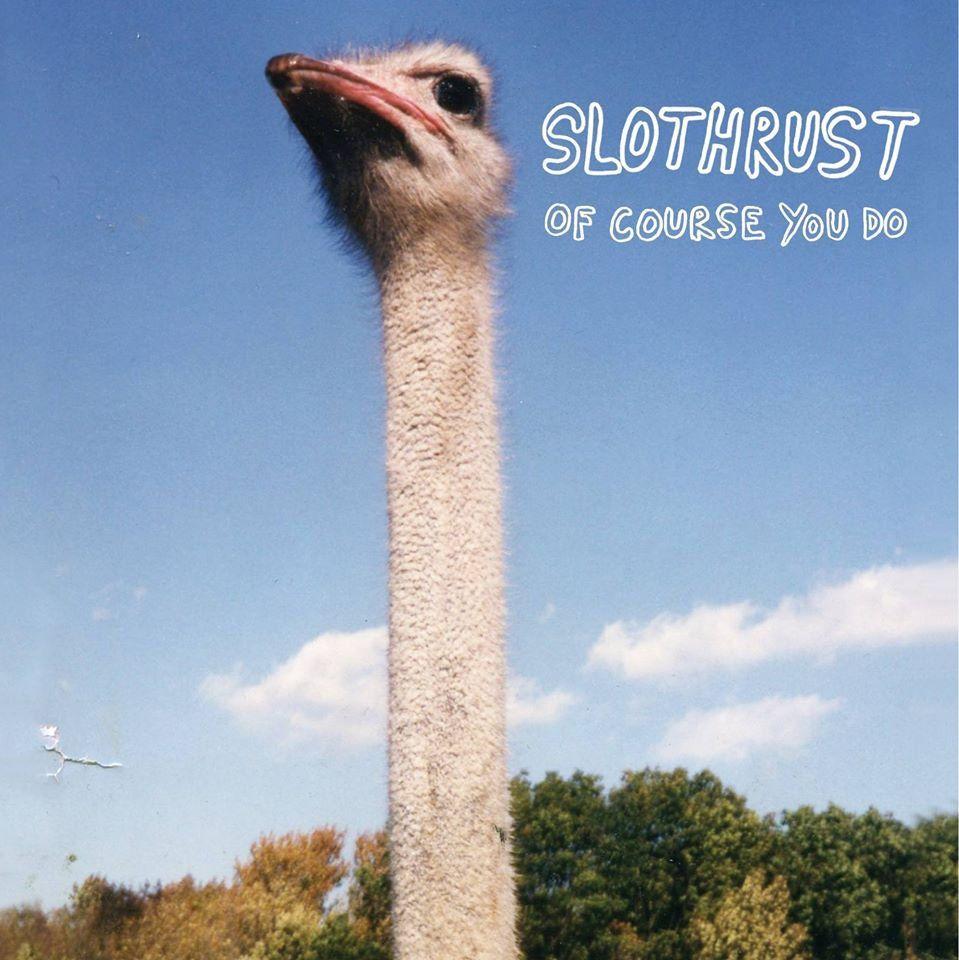 Portada de Álbum "Of Course You Do", de SLOTHRUST