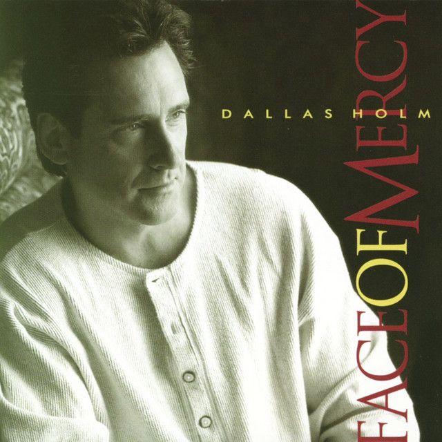 Portada de Álbum "Face Of Mercy", de Dallas Holm