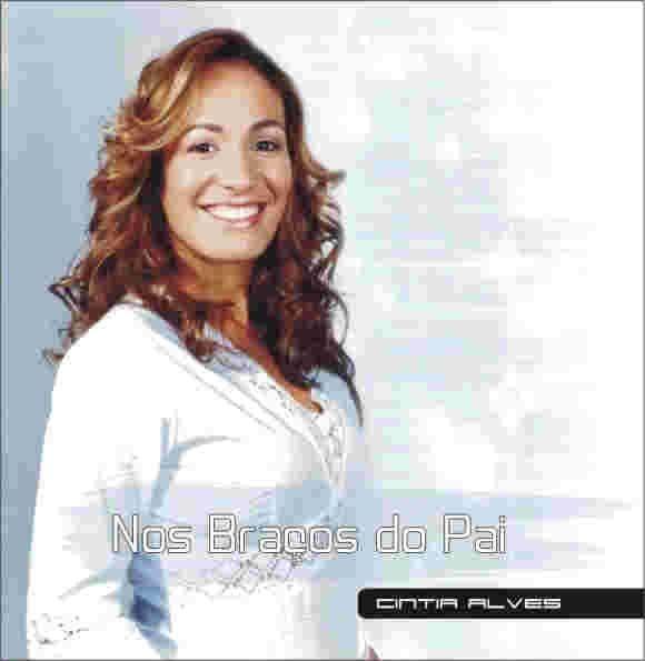 Capa do Álbum "Nos Braços do Pai", de Cintia Alves