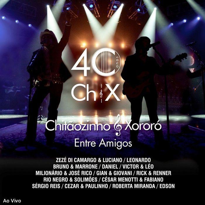 Portada de Álbum "40 Anos - Entre Amigos", de Chitãozinho & Xororó