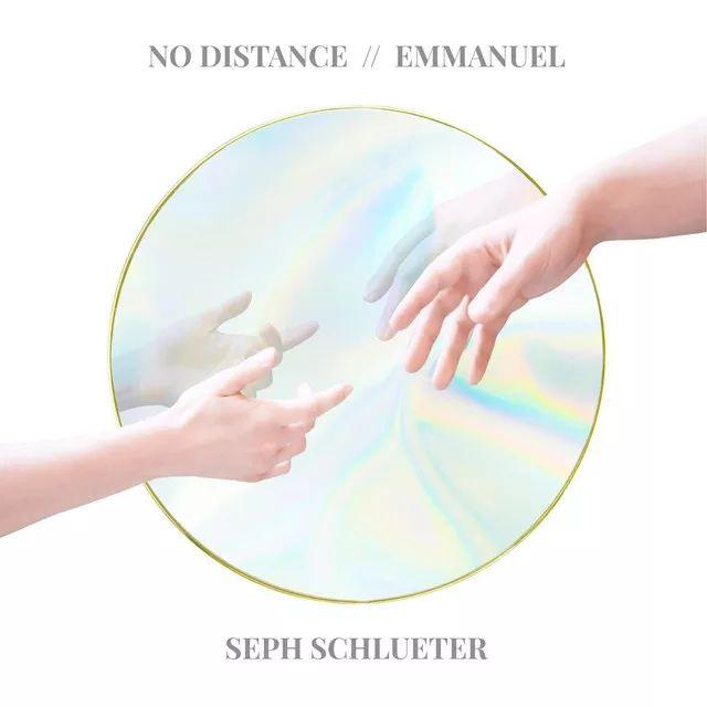 Portada de Sencillo/EP "No Distance // Emmanuel", de Seph Schlueter