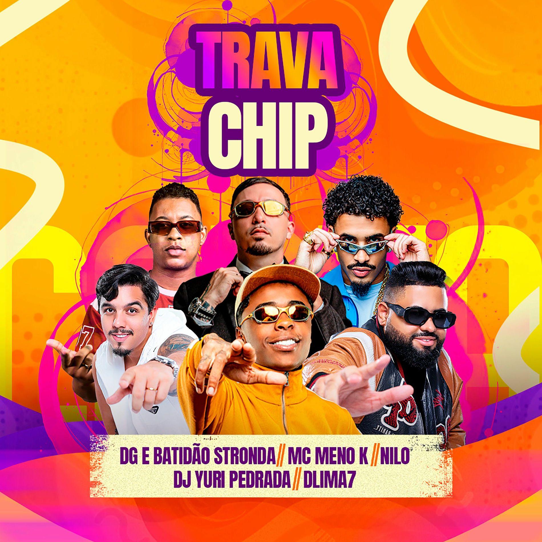 Portada de Sencillo/EP "Trava Chip (part. part. DG e Batidão Stronda, Dj Yuri Pedrada, DLIMA7 e MC Meno K)", de Nilo 