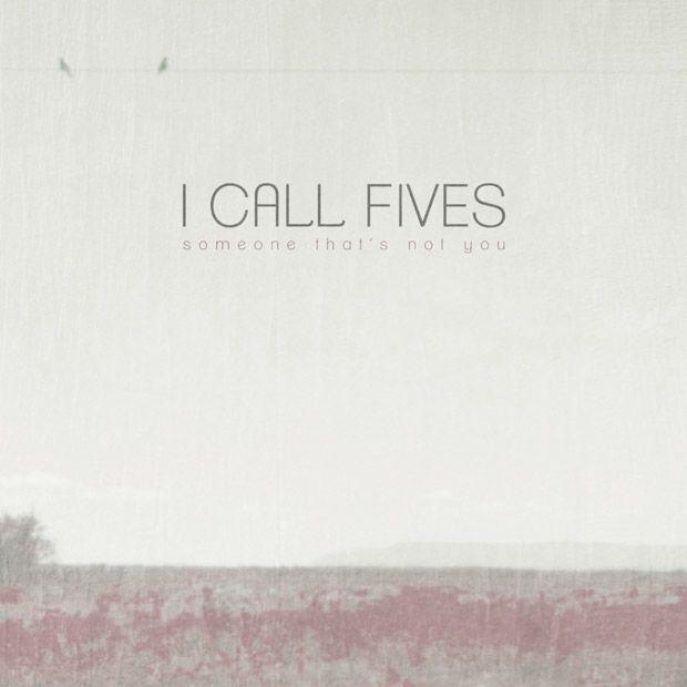 Portada de Álbum "Someone That's Not You ", de I Call Fives