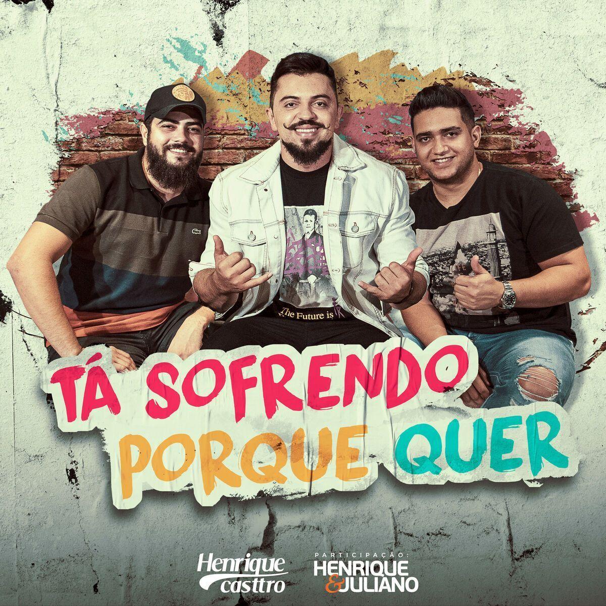 Portada de Sencillo/EP "Tá Sofrendo Porque Quer", de Henrique Casttro