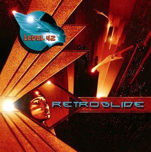 Capa do álbum "Retroglide", de Level 42