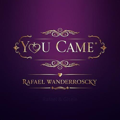 Album cover of "You came" by Rafael Wanderroscky